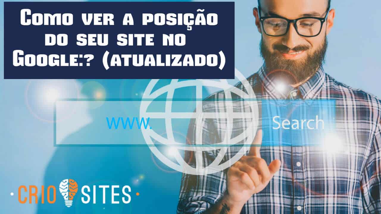 Como saber posição do meu site no Google?