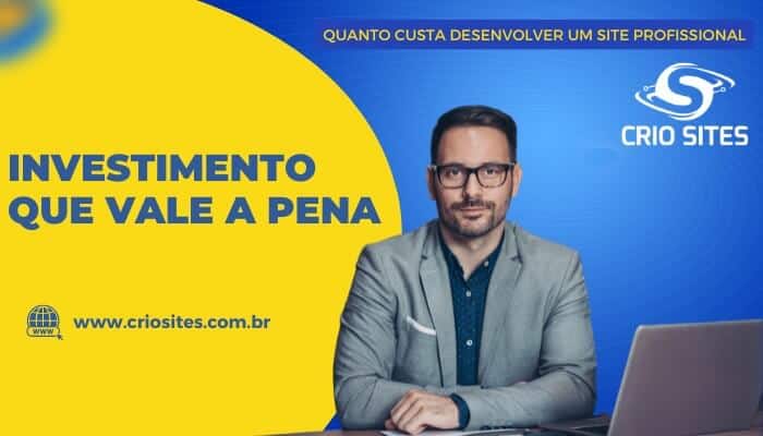 Criação de Sites Profissionais Investimento que vale a pena