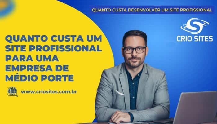 Quanto Custa um Site Profissional para uma empresa de médio porte