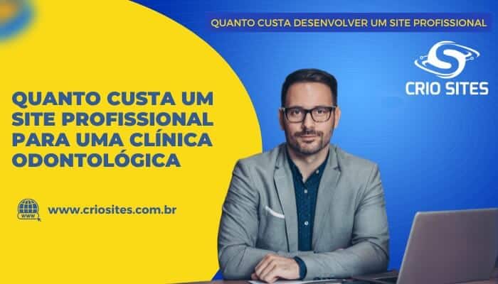Quanto Custa um Site Profissional para uma clínica odontológica